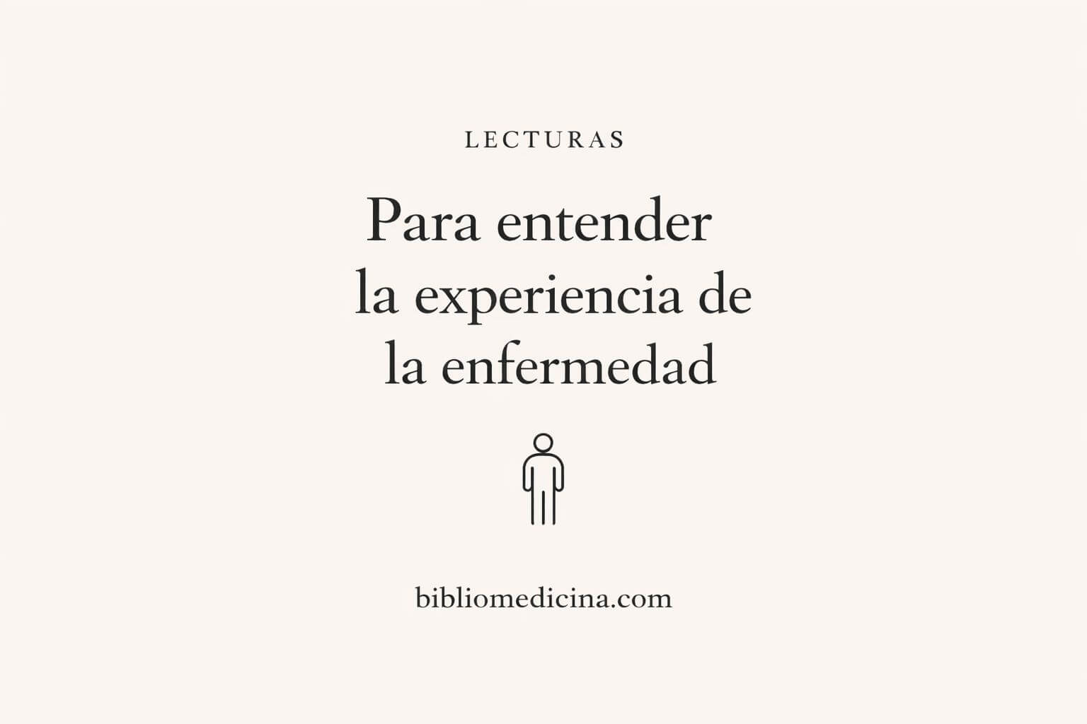 Lecturas para entender la experiencia de la enfermedad
