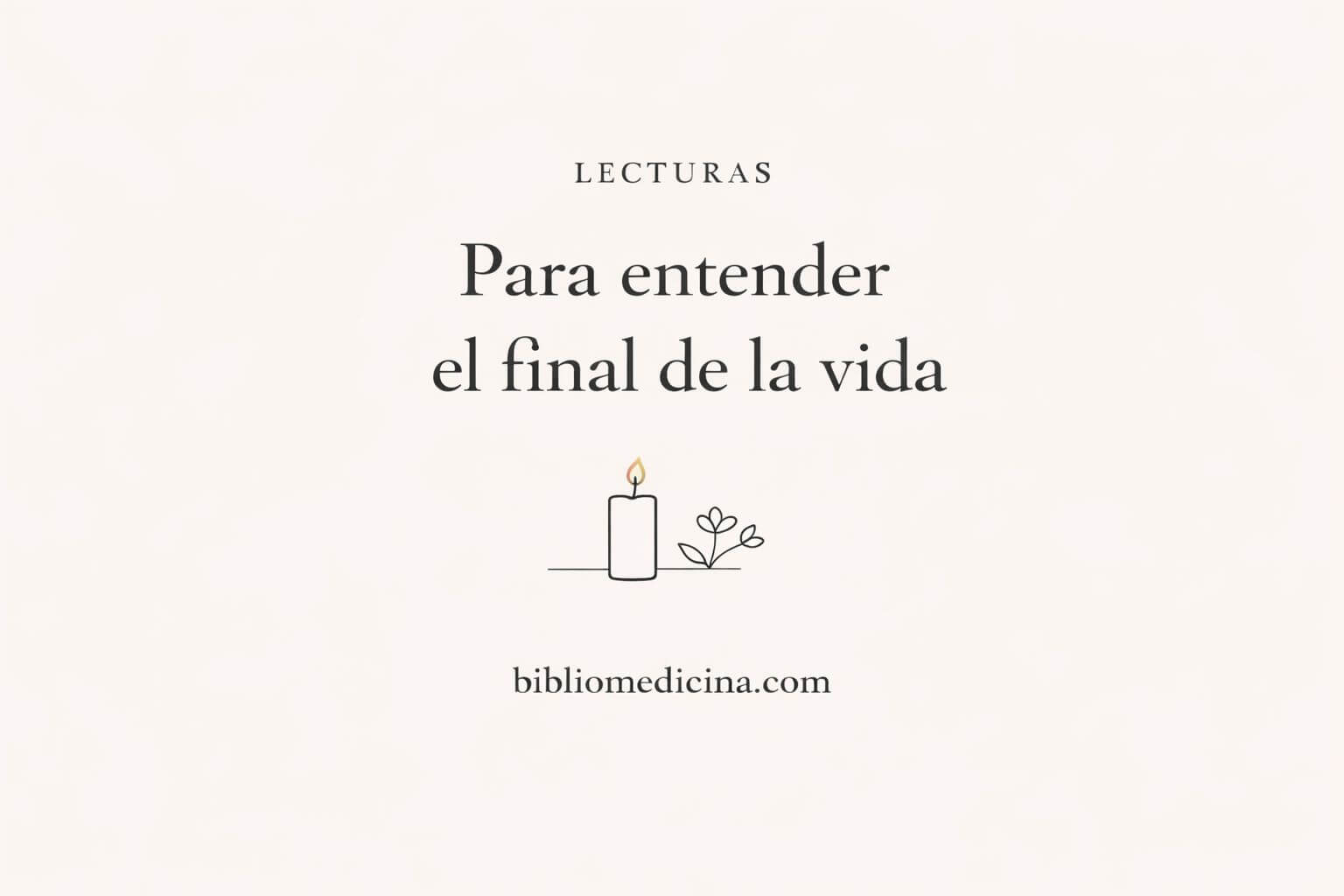 Lecturas para entender el final de la vida