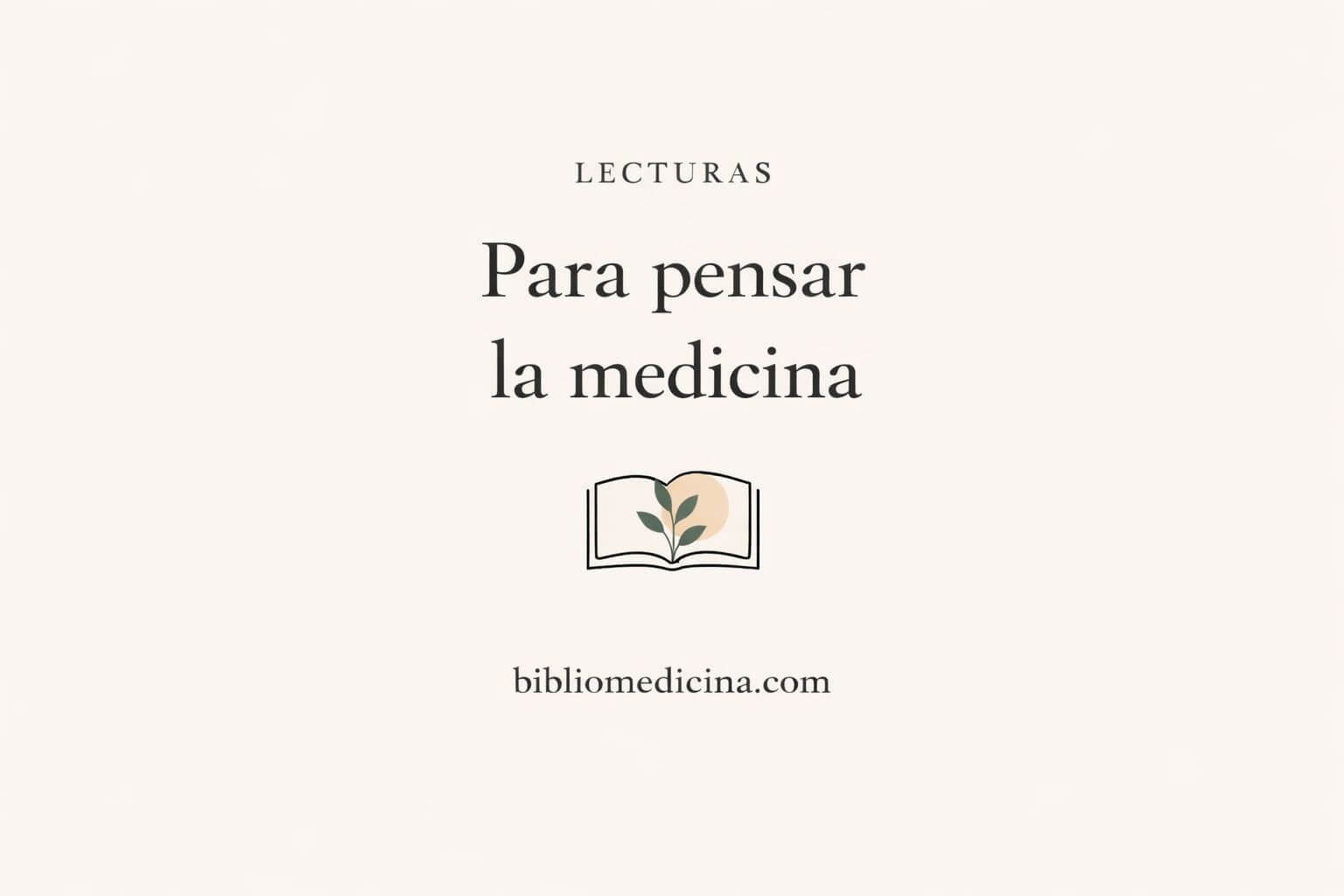 Lecturas para pensar la medicina